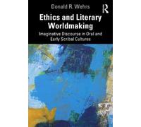 Donald R. Wehrs Ethics and Literary Worldmaking (Tascabile)