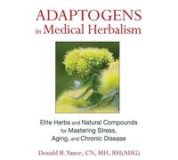 Donald R. Yance Adaptogens in Medical Herbalism (Copertina rigida)