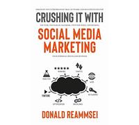 Donald Reammsei Crushing It with Social Media Marketing (Tascabile)