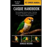 Donald Regina Caique Handbook (Tascabile)