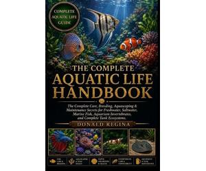 Donald Regina The Complete Aquatic Life Handbook (Tascabile)