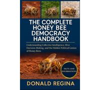 Donald Regina The Complete Honey Bee Democracy Handbook (Tascabile)