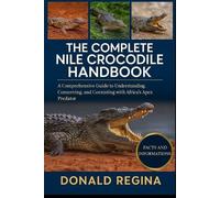Donald Regina The Complete Nile Crocodile Handbook (Tascabile)