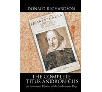Donald Richardson The Complete Titus Andronicus (Tascabile)