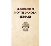 Donald Ricky Encyclopedia of North Dakota Indians (Tascabile)