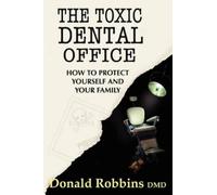 Donald Robbins The Toxic Dental Office (Tascabile)