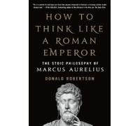 Donald Robertson How to Think Like a Roman Emperor (Tascabile)