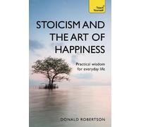 Donald Robertson Stoicism and the Art of Happiness (Tascabile)