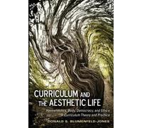 Donald S. Blumenfeld-Jones Curriculum and the Aesthetic Life (Tascabile)