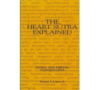 Donald S. Lopez Jr. The Heart Sūtra Explained (Tascabile)