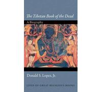 Donald S. Lopez, Jr. The Tibetan Book of the Dead (Copertina rigida)