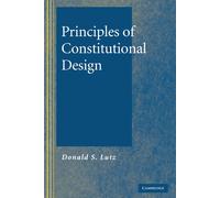 Donald S. Lutz Principles of Constitutional Design (Tascabile)