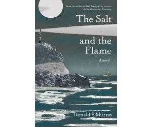 Donald S Murray The Salt and the Flame (Tascabile)