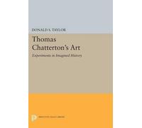 Donald S. Taylor Thomas Chatterton's Art (Tascabile) Princeton Legacy Library