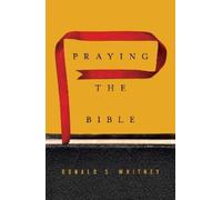 Donald S. Whitney Praying the Bible (Copertina rigida)