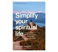 Donald S Whitney Simplify Your Spiritual Life (Tascabile)