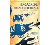 Donald Samson Dragon, the Blade and the Thread (Tascabile) Star Trilogy