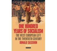 Donald Sassoon One Hundred Years of Socialism (Tascabile)