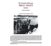 Donald Scott William Sc The Extremely Unfortunate Skull Valley Incid (Tascabile)
