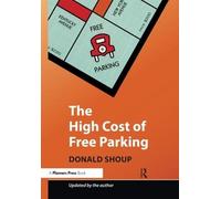Donald Shoup The High Cost of Free Parking (Tascabile)