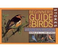 Donald Stokes Lillian Q Stokes Stokes Beginner's Guide to Birds (Tascabile)