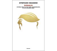 Donald. Storia molto più che leggendaria di un Golden Man - 2025