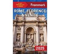 Frommer's Rome, Florence and Venice 2025