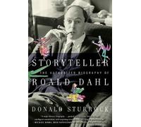 Storyteller: The Authorized Biography of Roald Dahl