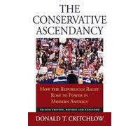 Donald T. Critchlow The Conservative Ascendancy (Tascabile)