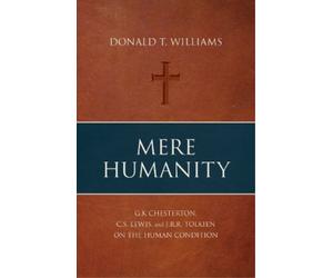 Donald T Williams Mere Humanity (Tascabile)