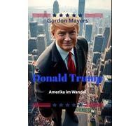 Donald Trump: Amerika im Wandel