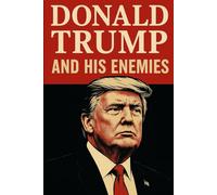 DONALD TRUMP AND HIS ENEMIES