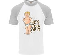 Donald Trump Hes Full Of It Sh # T Divertente DA UOMO S/S Baseball T-Shirt