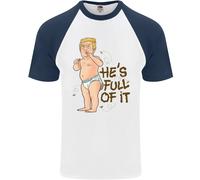 Donald Trump Hes Full Of It Sh # T Divertente DA UOMO S/S Baseball T-Shirt