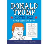 Donald Trump Quotes 2026 Adult Coloring Book: A Funny Political Satire Collection