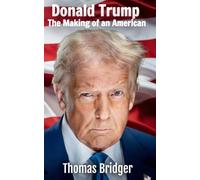 Donald Trump: The Making of an American