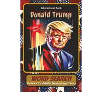 Donald Trump Word Search Puzzle Book: Word Searches with Easy to Read Print about Donald Trump, Businesses, Precidency and More | 6x9 Inches, 110 ... Gift for Vacations, Holidays and Free Times