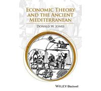 Donald W. Jones Economic Theory and the Ancient Mediterranean (Copertina rigida)