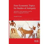 Donald W. Jones Four Economic Topics for Studies of Antiquity (Tascabile)