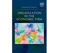 Donald W. Katzner Organization in the Economic Firm (Copertina rigida)