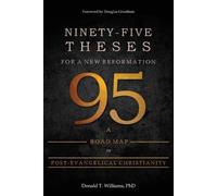 Donald Williams Ninety-Five Theses for a New Reformation (Tascabile)