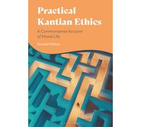Donald Wilson Practical Kantian Ethics (Copertina rigida)