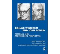 Donald Winnicott and John Bowlby: Personal and Professional Perspectives