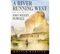 Donald Worster A River Running West (Tascabile)