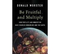 Donald Worster Be Fruitful and Multiply (Copertina rigida)