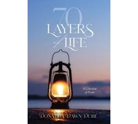 Donalda Dawn Dubé 70 Layers of Life (Tascabile)