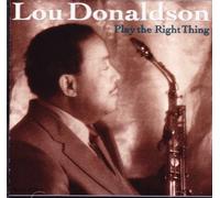 Donaldson,Lou - Play the Right Thing