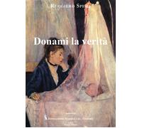 Donami la verità - [Fondazione Mario Luzi]
