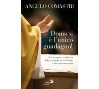 Donarsi è l'unico guadagno! Per riscoprire la bellezza della vocazione al sarcerdozio e alla vita consacrata