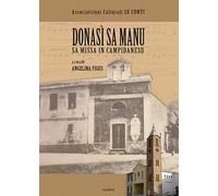 Donasì sa manu. Sa Missa in campidanesu. Testo sardo. Ediz. illustrata